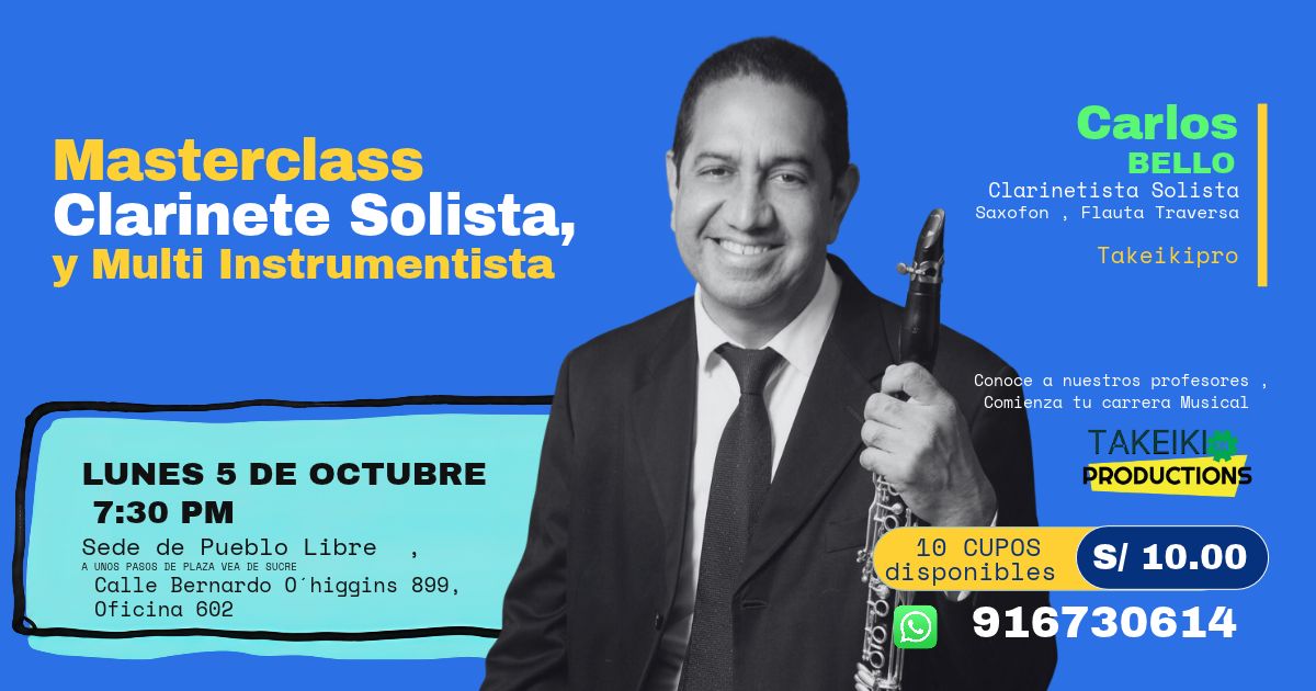 Masterclass de Clarinete Solista y Multi Instrumentista con Carlos Bello Ruiz — Lunes 5 de octubre, 7:30 PM, Pueblo Libre
